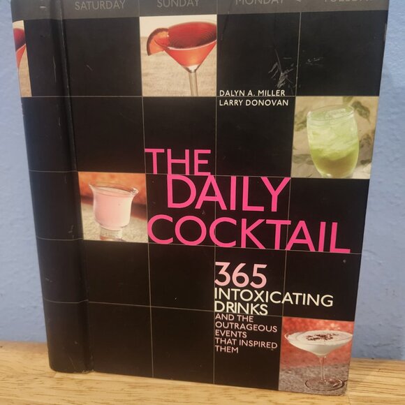The Daily Cocktail 365 Intoxicating Drinks and Outrageous Events Hard Cover - Picture 2 of 7